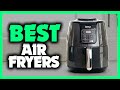 Best Air Fryer in 2021 - Which Is The Best One For You?