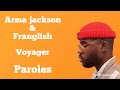 Arma jackson  voyager ft franglish paroles  lyrics