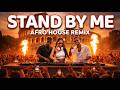 BEN E KING STAND BY ME Best Afro House Remix 2026 Afro Groove 