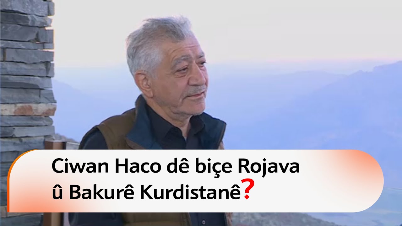 Ciwan Haco dê biçe Rojava û Bakurê Kurdistanê❓