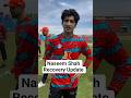 Naseem Shah Recovery Update