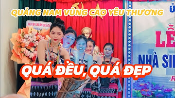 [MÚA] QUẢNG NAM VÙNG CAO YÊU THƯƠNG - LỄ KHÁNH THÀNH NHÀ CỘNG ĐỒNG THÔN RA Ê (A TING - ĐÔNG GIANG)