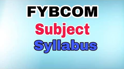 FYBCOM Syllabus || FYBCOM Subject || FYBCOM Paper Patter Mumbai university | Atul Sir