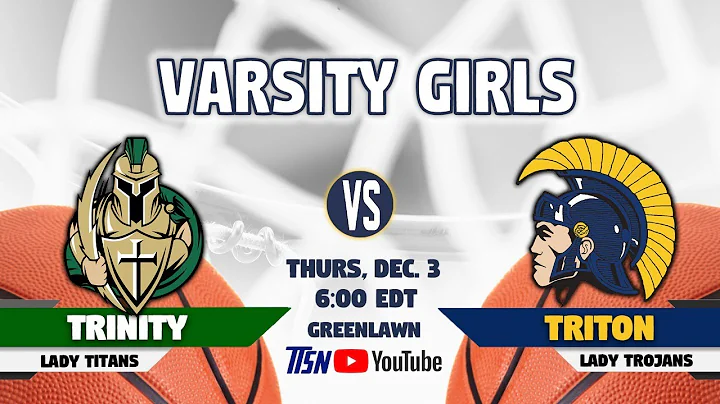 Triton at Trinity - Varsity Girls Basketball   12-3-2020