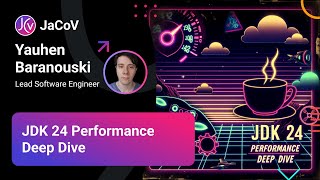 JDK 24 Performance Deep Dive