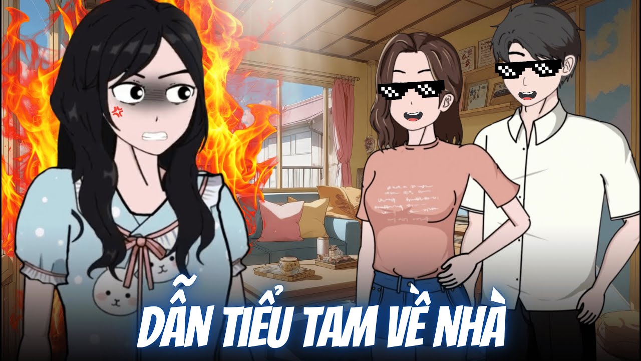 (Full version) Bạn trai CẢ GAN DẪN TIỂU TAM Về Nhà Và Cái Kết Thỏa Mãn - Tiểu Mộng Review