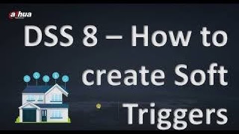 How to create Soft Triggers in DSS 8.0.4