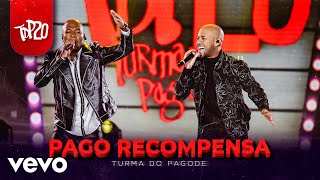 Turma do Pagode - Pago Recompensa (Ao Vivo)