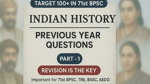 🚨"MOST IMPORTANT" 100 MCQ OF BPSC HISTORY PYQ🔥 | 30/30 सत प्रतिशत गारंटी ✅ | 71st BPSC +BPSC ASO