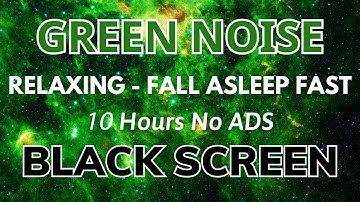 Green Noise Sound with Black Screen – Sleep Therapy, Stress Relief, Focus Sound, Relaxing Noise