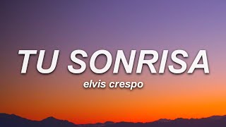 Elvis Crespo - Tu Sonrisa (Letra)