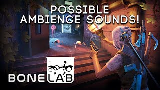POSSIBLE Ambience Sounds for Bonelab!
