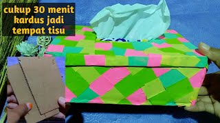 cara membuat kotak tisu dari kardus bekas- DIY- memanfaatkan barang bekas jadi berguna