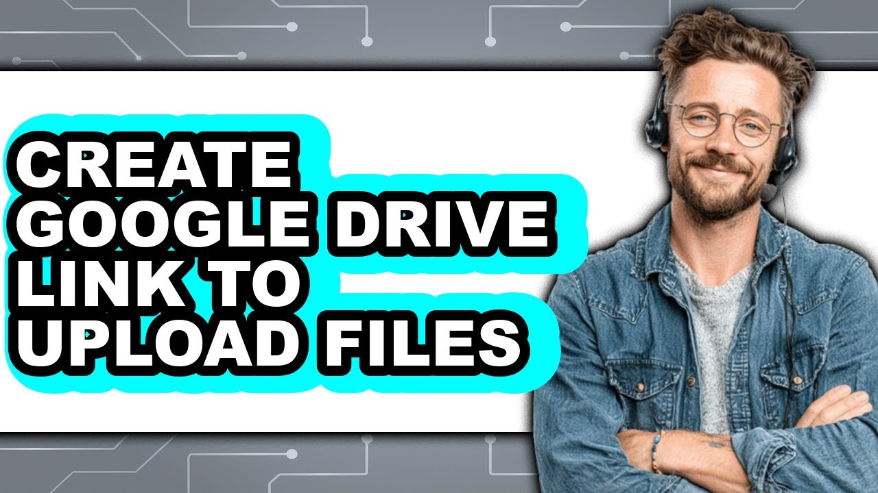 How to Create Google Drive Link to Upload Files (easy Method)