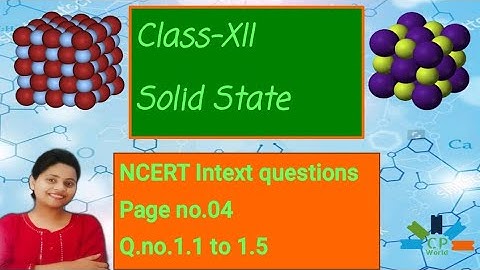 Class-XII Solid State Intext questions (1.1 to 1.5)