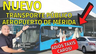 ✅ NUEVO  Transporte PÚBLICO en el AEROPUERTO de Mérida