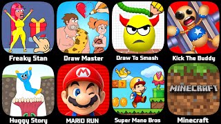 Mario Run,Minecraft,Super Mario Bros,Draw To Smash,HuggyStory,Draw Master,Kick The Buddy,Freaky Stan