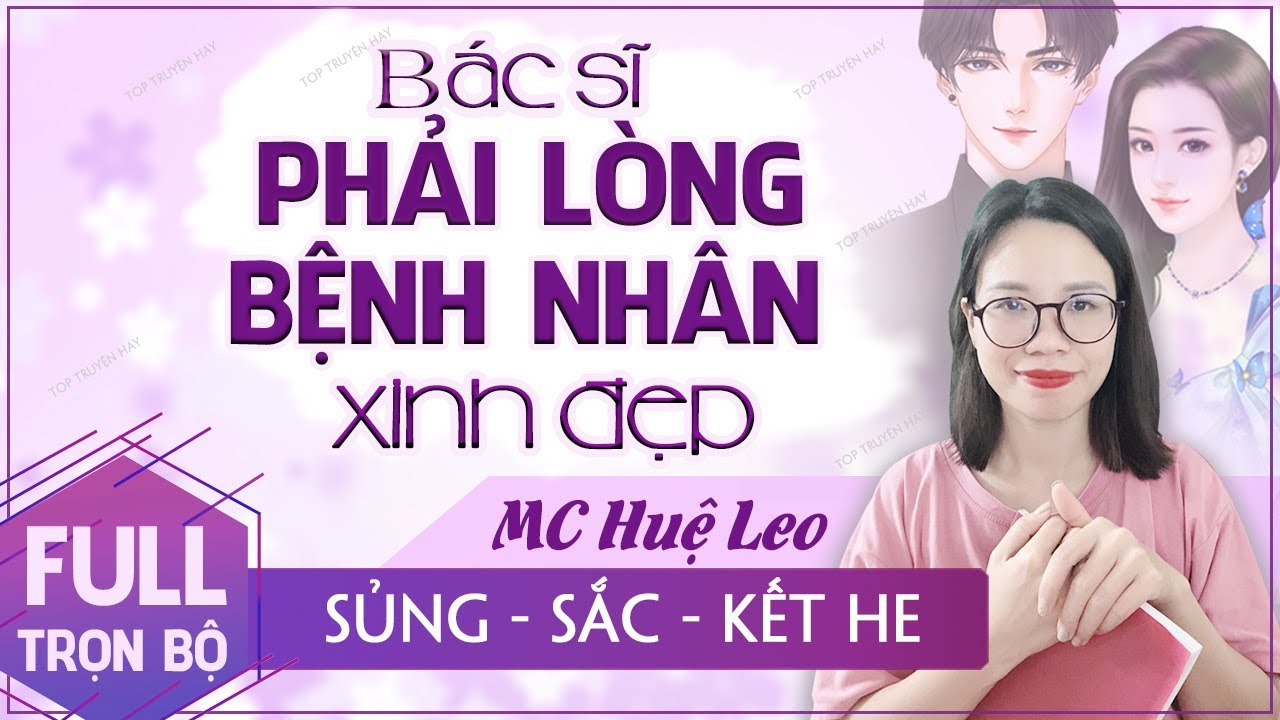 [Truyện Full] Bác Sĩ Phải Lòng Bệnh Nhân Xinh Đẹp | Truyện ngắn Việt Nam nghe là thấy hay hấp dẫn