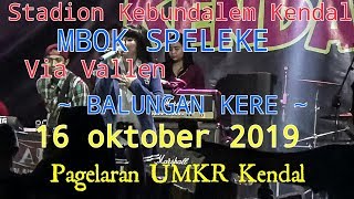 VIA VALLEN ~BALUNGAN KERE ~ OM SERA LIVE STADION KEBUNDALEM KENDAL TERBARU 16 OKTOBER 2019