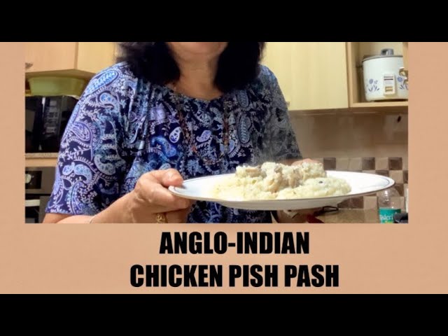 ANGLO-INDIAN PISH PASH / CHICKEN PISH PASH / PISH PASH