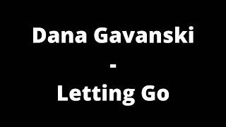 Dana Gavanski - Letting Go (Lyrics)