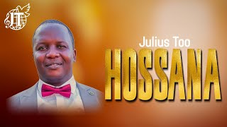 JULIUS TOO-HOSSANA