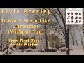 Elvis Presley - It Won&#39;t Seem Like Christmas (Without You) - From First Take To The Master