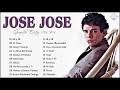 Jose Jose Grandes Exitos | Jose jose Baladas Romanticas Exitos | Jose Jose