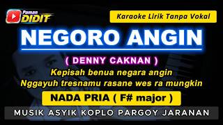 NEGORO ANGIN - Karaoke Nada PRIA / COWOK ( Denny Caknan ) Koplo Pargoy Jaranan MALE KEY Negara Angin