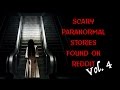 Scary Paranormal Stories Found On Reddit Volume 4