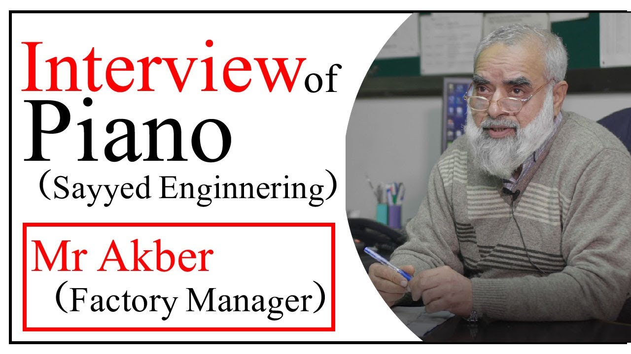 Piano by Sayyed Engineer Interview of Mr Akber(Factory Manager) by HI TECH Plastics