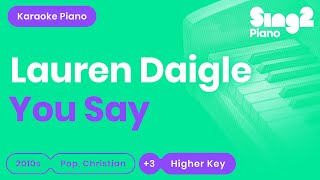 You Say (Higher Key - Piano Karaoke Instrumental) Lauren Daigle chords