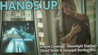 Groove Coverage - Moonlight Shadow (Cloud Seven & Jumpgeil Bootleg Mix) [HANDS UP]