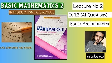 Basic Mathematics 2 Introduction to Calculus EX 1.2  |Chapter 1| By Nauman Khalid