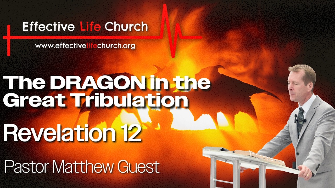 The DRAGON in the GREAT TRIBULATION | Pastor Matthew Guest