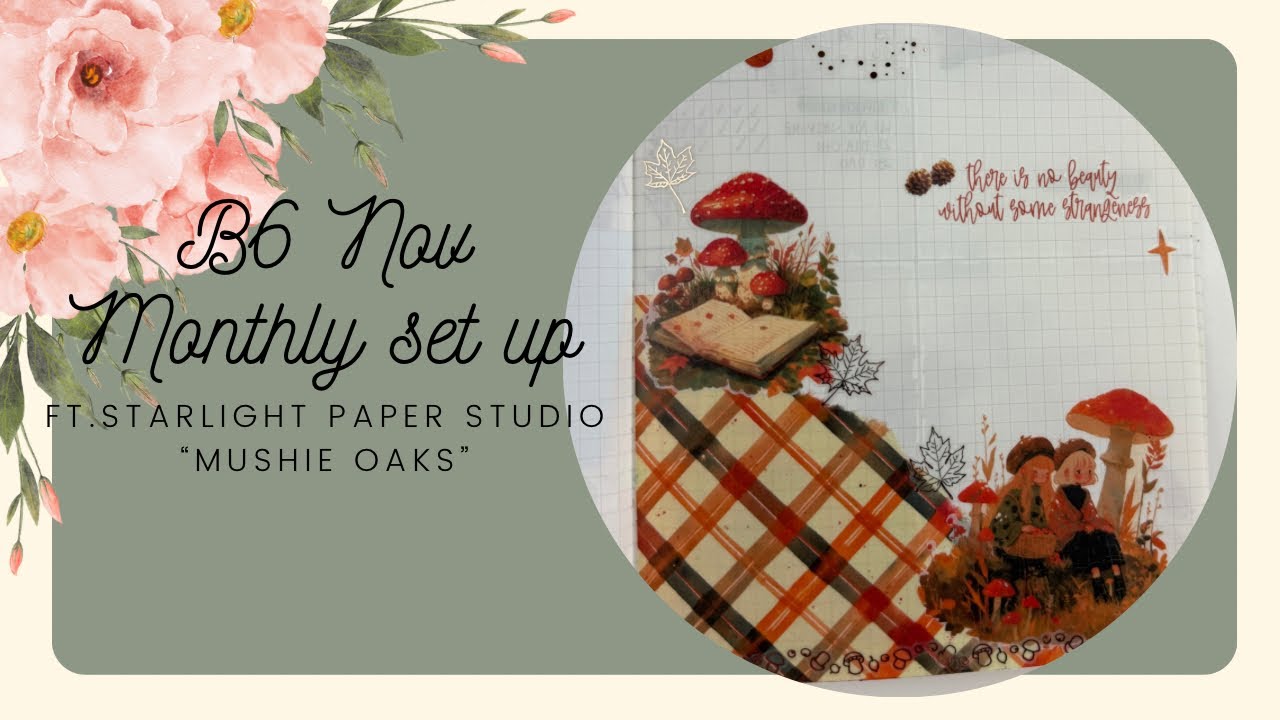 B6 November Monthly set up ft. Starlight Paper Studio “Mushie Oaks”