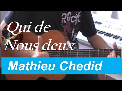 Qui de nous deux - Mathieu Chedid