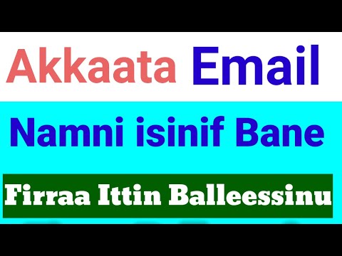 Akkata Email Namnni Isiniif Bane Itti Jijjiirtan How To Change Email Account 