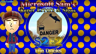Microsoft Sam's SUPER Errors & Signs (S2E2): The Docks