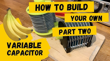 HAM RADIO: Building a Variable Capacitor, Butterfly and Two Plate DIY Capacitor, Magnetic Loop