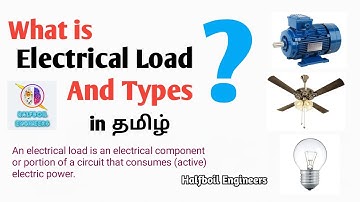 What is [ Electrical Load ] in தமிழ் || Types of Electrical Load || Halfboil Engineers || 1D3K
