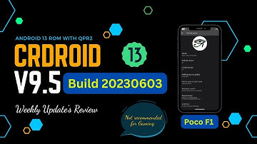 🔥 crDroid v9.5 🔥  Android 13 CUSTOM ROM for POCO F1 | Build 20230603 | Weekly Update