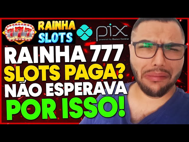 Rainha 777 Slots Paga Mesmo? Minha EXPERIÊNCIA com Rainha😸 Descubra o ...