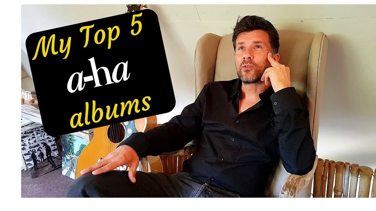A-ha My Top 5 a-ha Albums