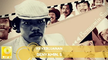 Benyamin S. -  Kr Kebujanan (Official Audio)