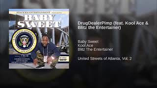 Drug Dealer Pimp - Baby Sweet feat Kool Ace & Blitz The Entertainer