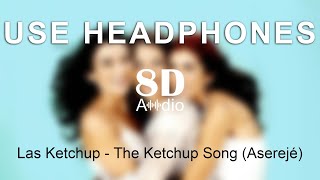 Las Ketchup  The Ketchup Song aserej 8d 