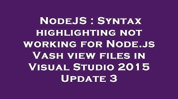 NodeJS : Syntax highlighting not working for Node.js Vash view files in Visual Studio 2015 Update 3
