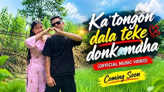 Ka'tongon dala teke donkamaha | Official Music Video | Coming Soon. 