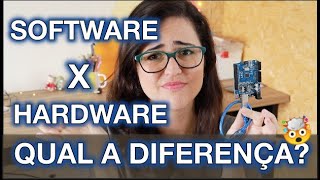 Qual é a diferença entre hardware e software? 😨